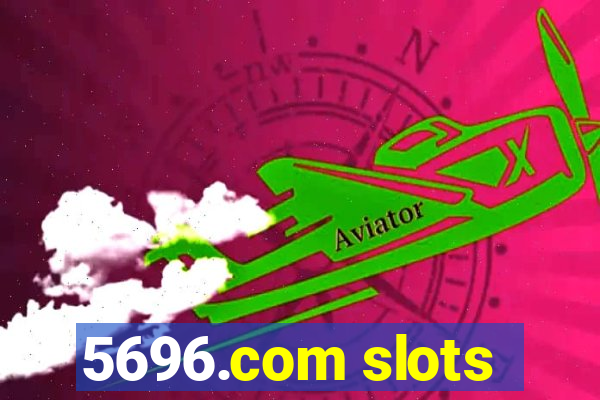 5696.com slots